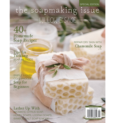 Willow and Sage The Soapmaking Issue Volume 1
